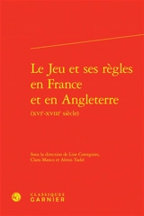 Le jeu et ses règles en France et en Angleterre (XVIe-XVIIIe siècle)