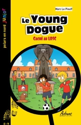 Le Young dogue : caché au centre de formation du Losc - Marc Le Piouff