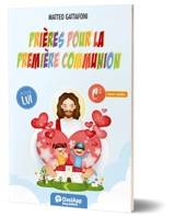 Prières pour la première communion : pour lui - Matteo Gattafoni