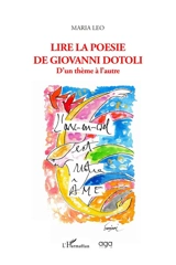 Lire la poésie de Giovanni Dotoli : d'un thème à l'autre - Maria Leo