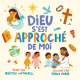 Dieu s'est approché de moi - Kristen Wetherell