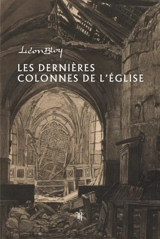 Les Dernières Colonnes de l'Eglise - Léon Bloy
