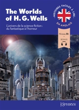 The worlds of H.G. Wells : l'univers de la science-fiction, du fantastique à l'horreur - Herbert George Wells