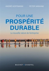Pour une prospérité durable : la nouvelle nature de l'entreprise - André Hoffmann