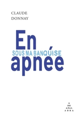 En apnée sous ma banquise - Claude Donnay