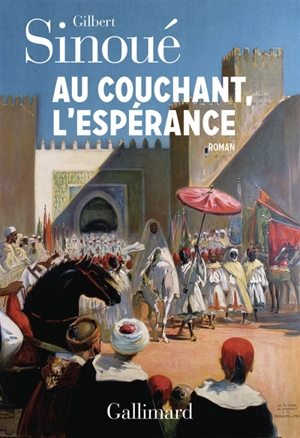 Au couchant, l'espérance - Gilbert Sinoué
