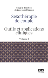 Sexothérapie de couple : outils et applications cliniques. Vol. 2