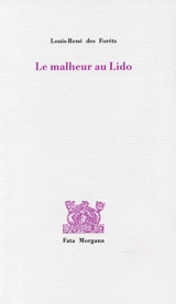 Le malheur au Lido - Louis-René Des Forêts