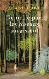 De nulle part les oiseaux surgissent - Claire Léost