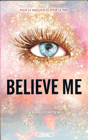 Insaisissable. Believe me - Tahereh Mafi