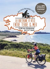 La Bretagne à vélo entre terre & mer : 2.100 km d'itinéraires de 2 à 7 jours - Mila Colas