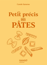Petit précis des pâtes - Carole Saturno
