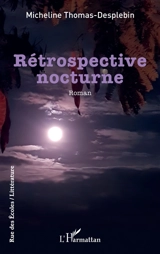 Rétrospective nocturne - Micheline Thomas-Desplebin