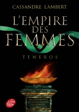L'empire des femmes. Vol. 2. Teneros - Cassandre Lambert