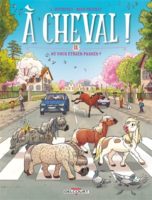 A cheval !. Vol. 11. Où vous étrier passés ? - Laurent Dufreney
