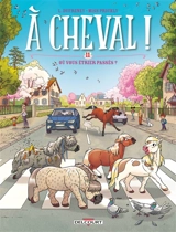 A cheval !. Vol. 11. Où vous étrier passés ? - Laurent Dufreney