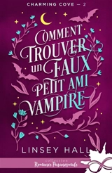 Comment trouver un faux petit ami vampire : Charming cove, T2 - Linsey Hall