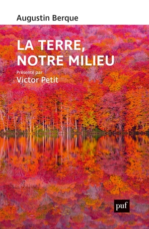 La Terre, notre milieu - Augustin Berque