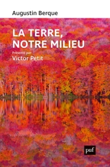 La Terre, notre milieu - Augustin Berque