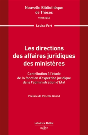 Les directions des affaires juridiques des ministères : contribution à l'étude de la fonction d'expertise juridique dans l'administration d'Etat - Louise Fort