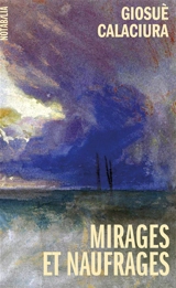 Mirages et naufrages - Giosuè Calaciura