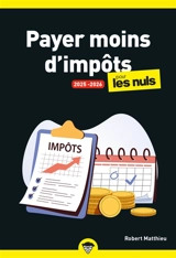 Payer moins d'impôts pour les nuls : 2025-2026 - Robert Matthieu