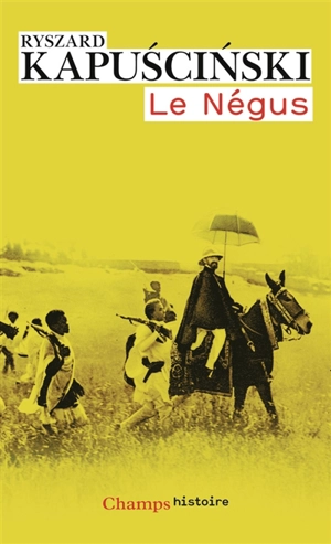 Le Négus - Ryszard Kapuscinski