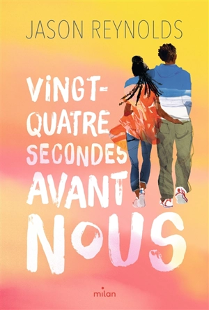 Vingt-quatre secondes avant nous - Jason Reynolds