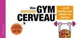 Mes exercices gym cerveau : + de 90 exercices pour stimuler vos neurones - Antartik