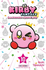 Kirby fantasy : gloutonnerie à Dream Land. Vol. 10 - Ibuki Takeuchi