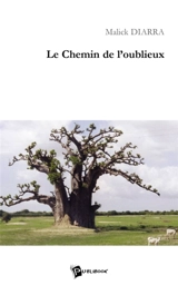 Le Chemin de l'oublieux - Malick Diarra
