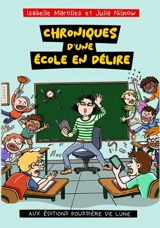 Chroniques d'une école en délire - Isabelle Marolles