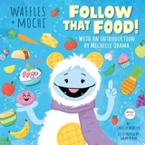 Follow That Food ! : Waffles + Mochi - Webster, Christie