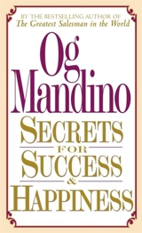 Secrets for Success and Happiness - Og Mandino