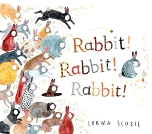 Rabbit ! : Rabbit : Rabbit ! - Lorna Scobie