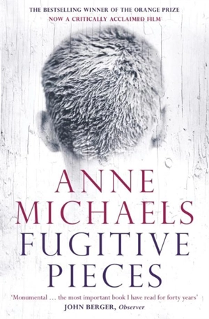 Fugitive Pieces - Anne Michaels