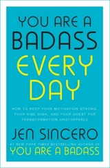 You Are A Badass Every Day - Jen Sincero