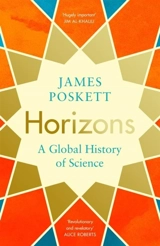 Horizons : A Global History of Science - James Poskett