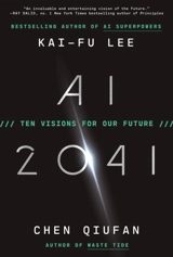 AI 2041 : Ten Visions for Our Future - Kai-Fu Lee