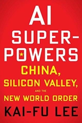 AI Superpowers - Kai-Fu Lee