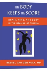 The Body Keeps the Score - Bessel A. Van der Kolk