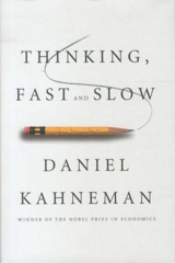Thinking, Fast and Slow - Daniel Kahneman
