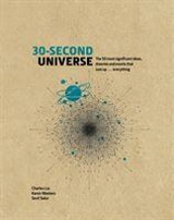 30-Second Universe : 50 Most Sifnigicant Ideas, Theories and Events That Sum Up... - Lui, Charles
