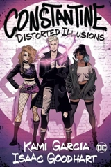 Constantine : Distorted Illusions - Kami Garcia