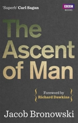 The Ascent of Man - Jacob Bronowski