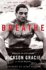 Breathe : A Life in Flow - Rickson Gracie