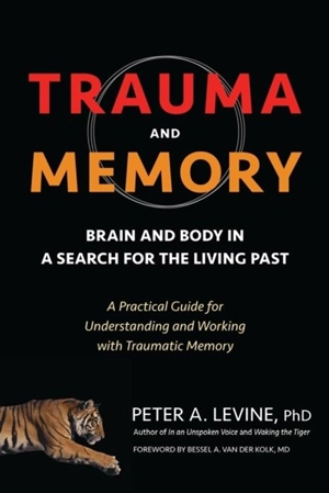Trauma and Memory - Peter A. Levine