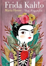 Frida Kahlo. Una biografia Edicion especial; Frida Kahlo. A Biograph - Maria Hesse