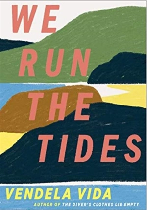 We Run the Tides - Vendela Vida