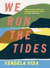 We Run the Tides - Vendela Vida